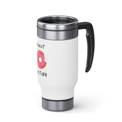 "Donut Disturb" Stainless Steel Travel Mug with Handle (14oz)