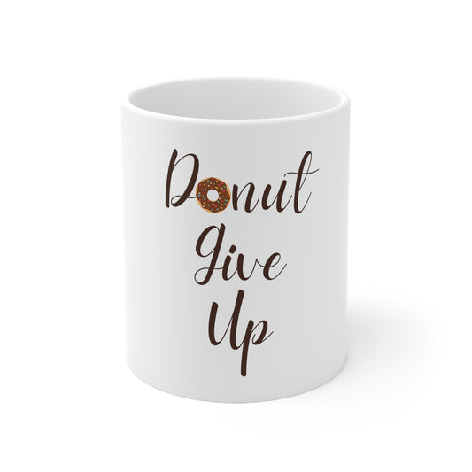 Donut Give Up Ceramic Mug (11oz)